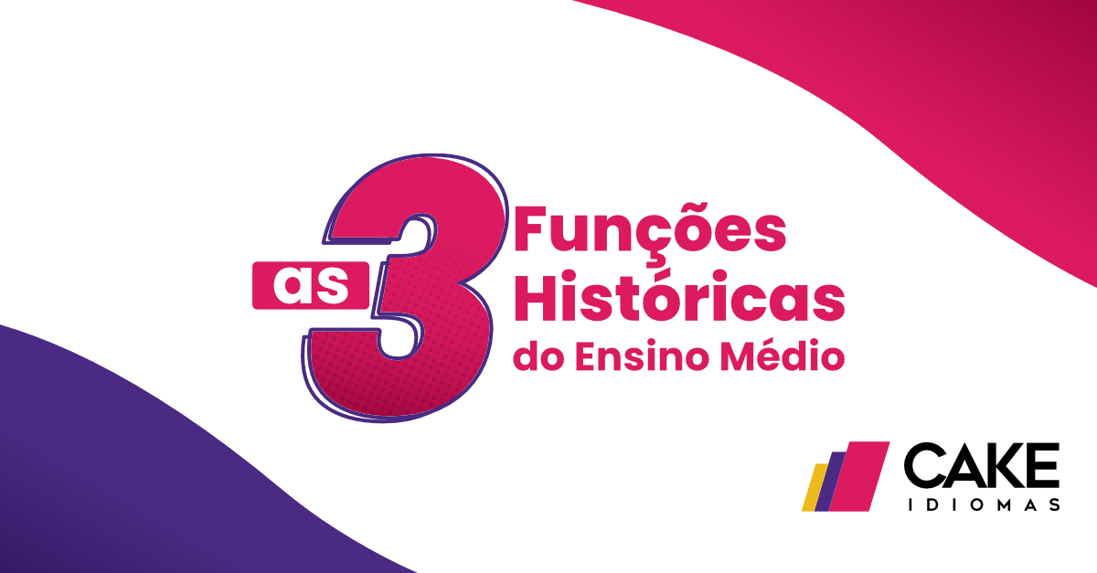 As Três Funções Históricas do Ensino Médio e a Nova Dimensão Bilíngue: Formando Líderes para um Mundo Globalizado